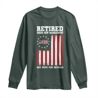 Funny Retired 2025 Long Sleeve Shirt Under New Management See Wife for Details American Flag
