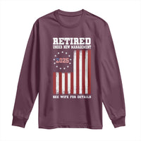 Funny Retired 2025 Long Sleeve Shirt Under New Management See Wife for Details American Flag