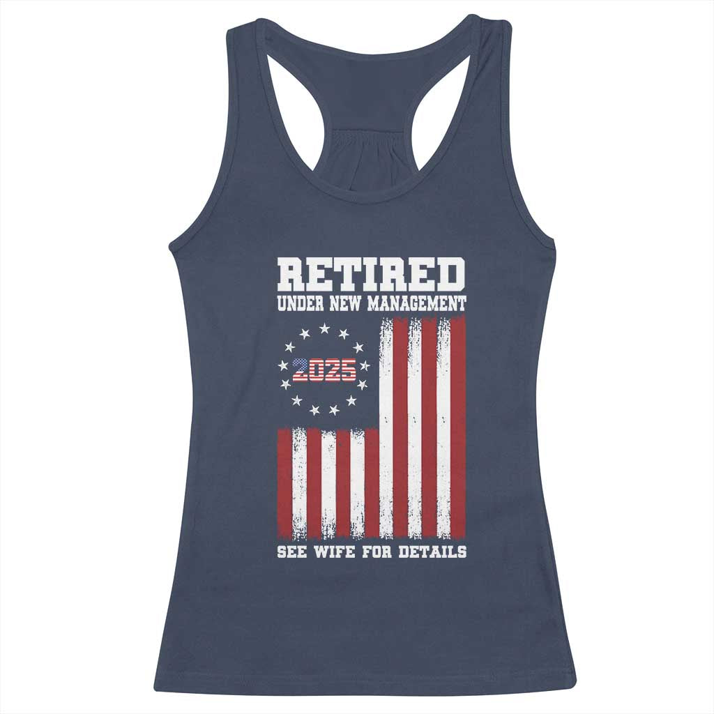 Funny Retired 2025 Racerback Tank Top Under New Management See Wife for Details American Flag