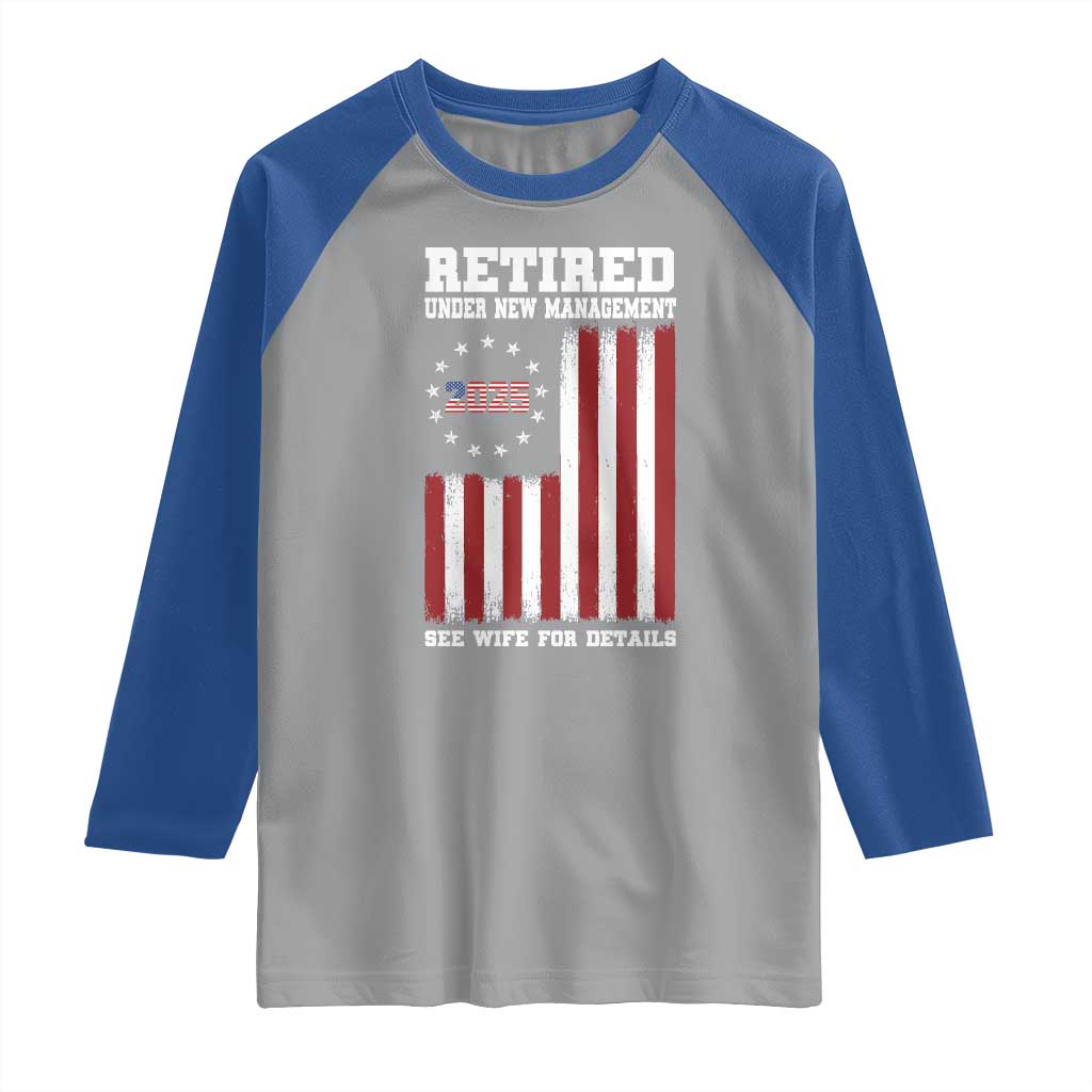 Funny Retired 2025 Raglan Shirt Under New Management See Wife for Details American Flag
