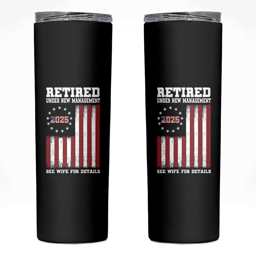 Funny Retired 2025 Skinny Tumbler Under New Management See Wife for Details American Flag