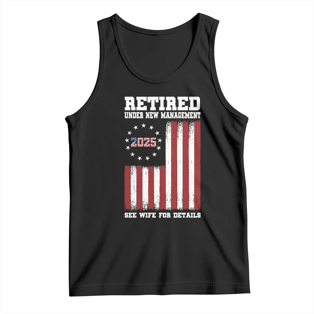 Funny Retired 2025 Tank Top Under New Management See Wife for Details American Flag