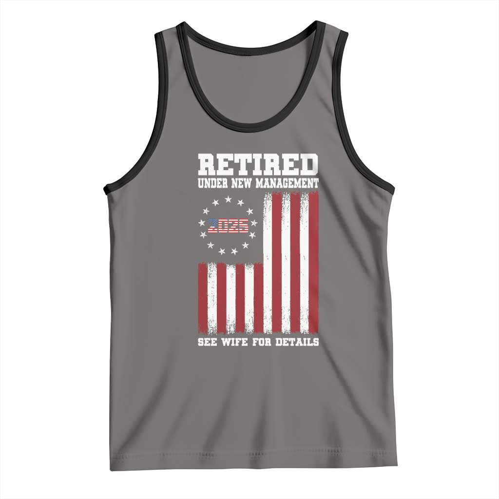 Funny Retired 2025 Tank Top Under New Management See Wife for Details American Flag