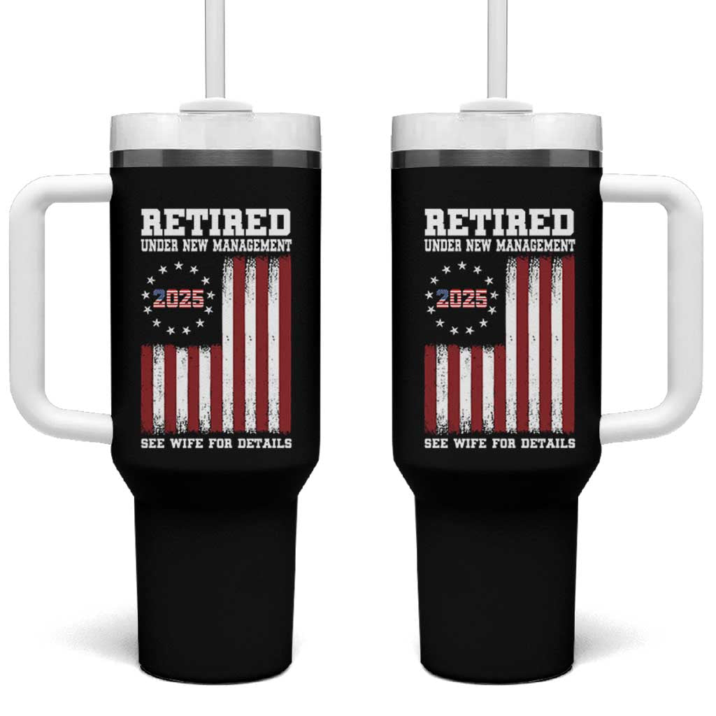 Funny Retired 2025 Tumbler With Handle Under New Management See Wife for Details American Flag
