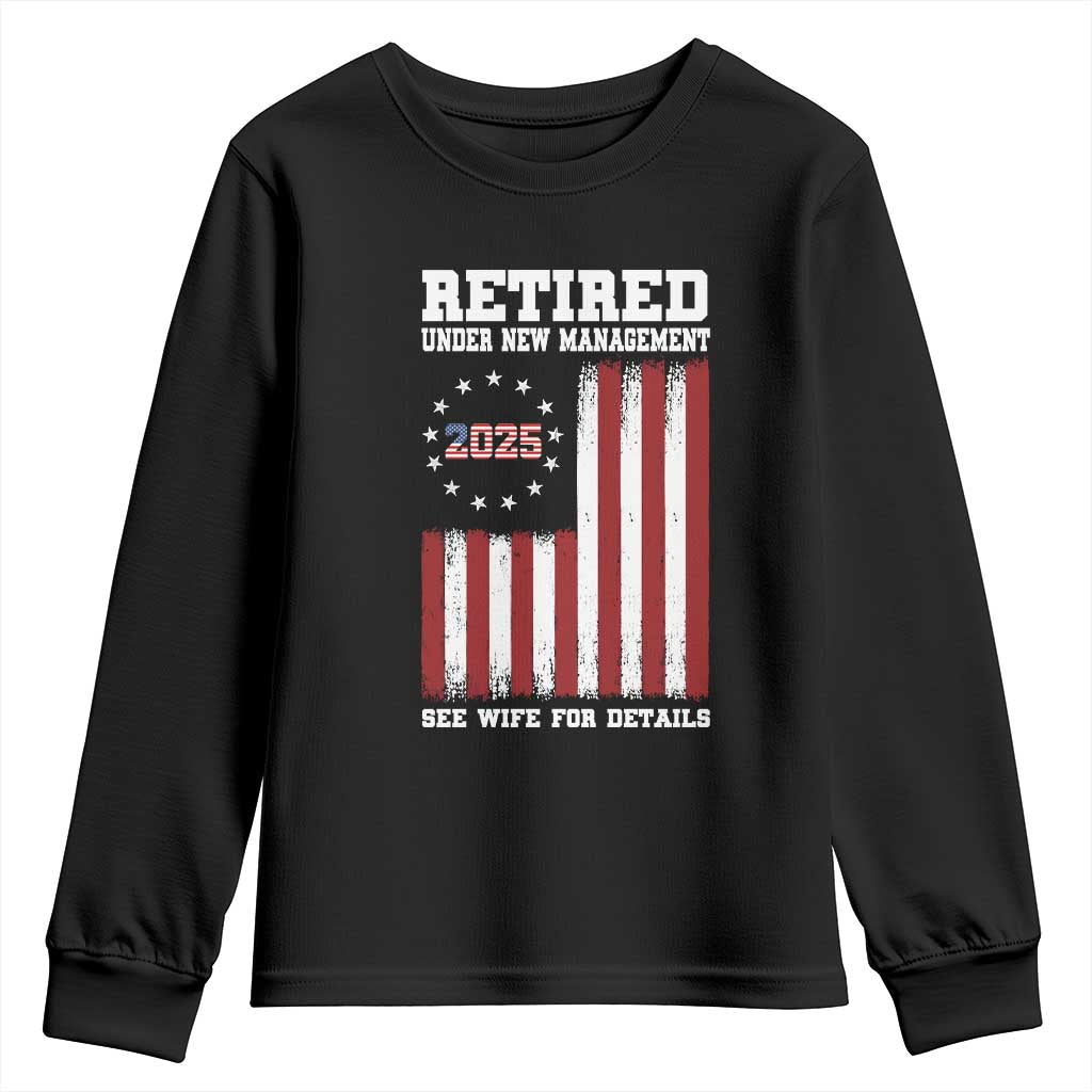 Funny Retired 2025 Youth Sweatshirt Under New Management See Wife for Details American Flag