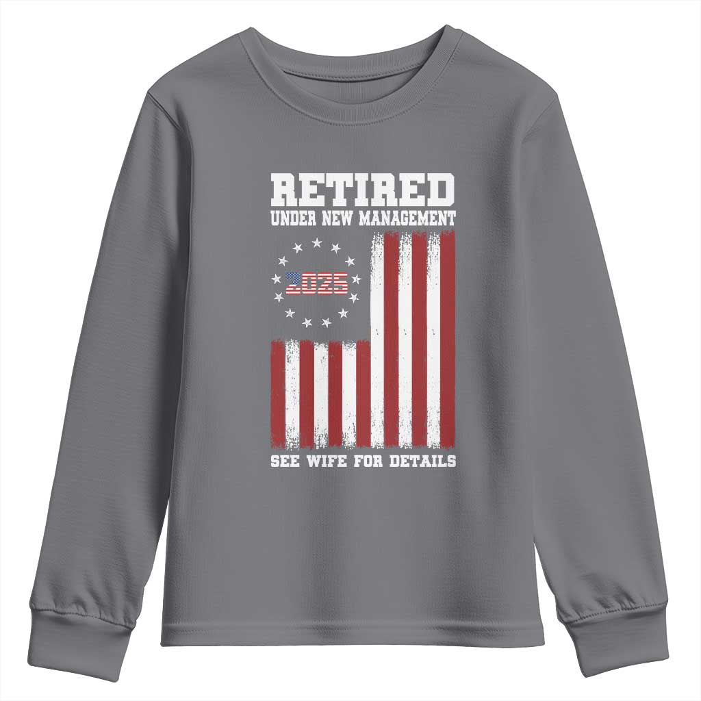 Funny Retired 2025 Youth Sweatshirt Under New Management See Wife for Details American Flag