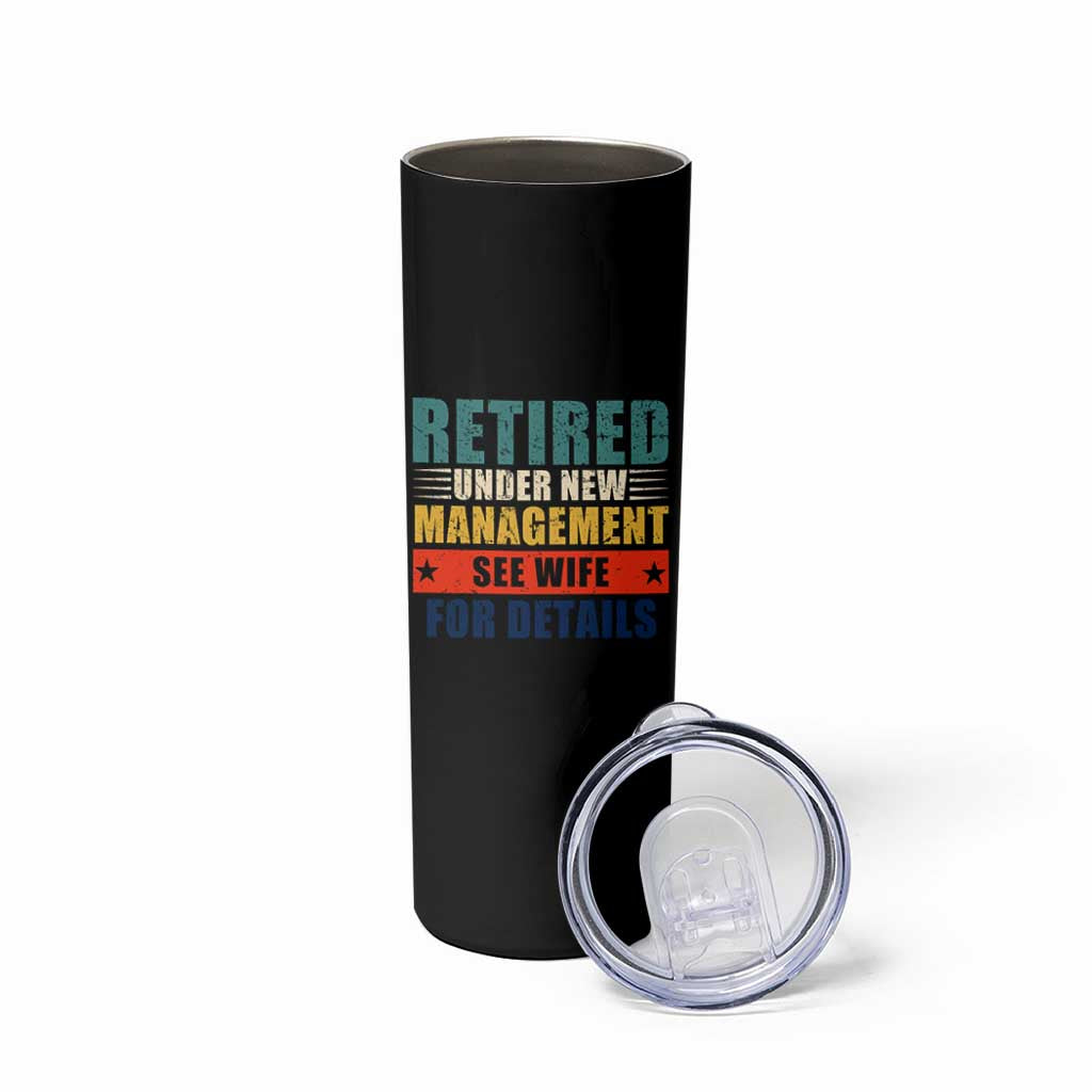 Funny Retirement Gifts Skinny Tumbler Retired Under New Management See Wife for Details