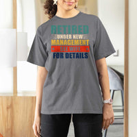 Funny Retirement Gifts T Shirt For Women Retired Under New Management See Wife for Details
