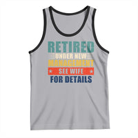 Funny Retirement Gifts Tank Top Retired Under New Management See Wife for Details