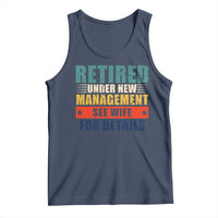 Funny Retirement Gifts Tank Top Retired Under New Management See Wife for Details