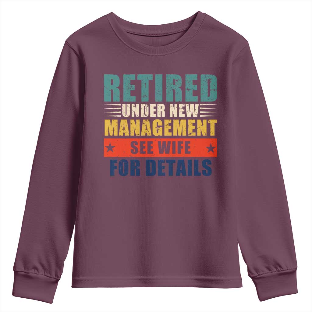 Funny Retirement Gifts Youth Sweatshirt Retired Under New Management See Wife for Details