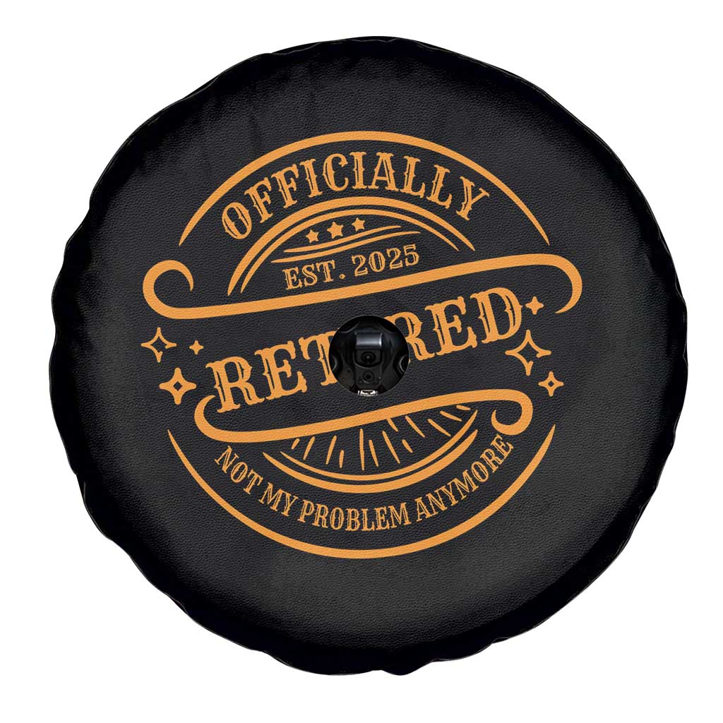 Retired Est 2025 Spare Tire Cover Not My Problem Anymore Vintage Retirement Gifts TS10