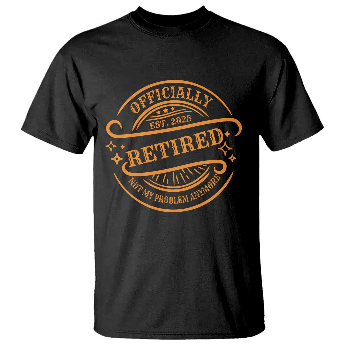 Retired Est 2025 T Shirt Not My Problem Anymore Vintage Retirement Gifts TS10