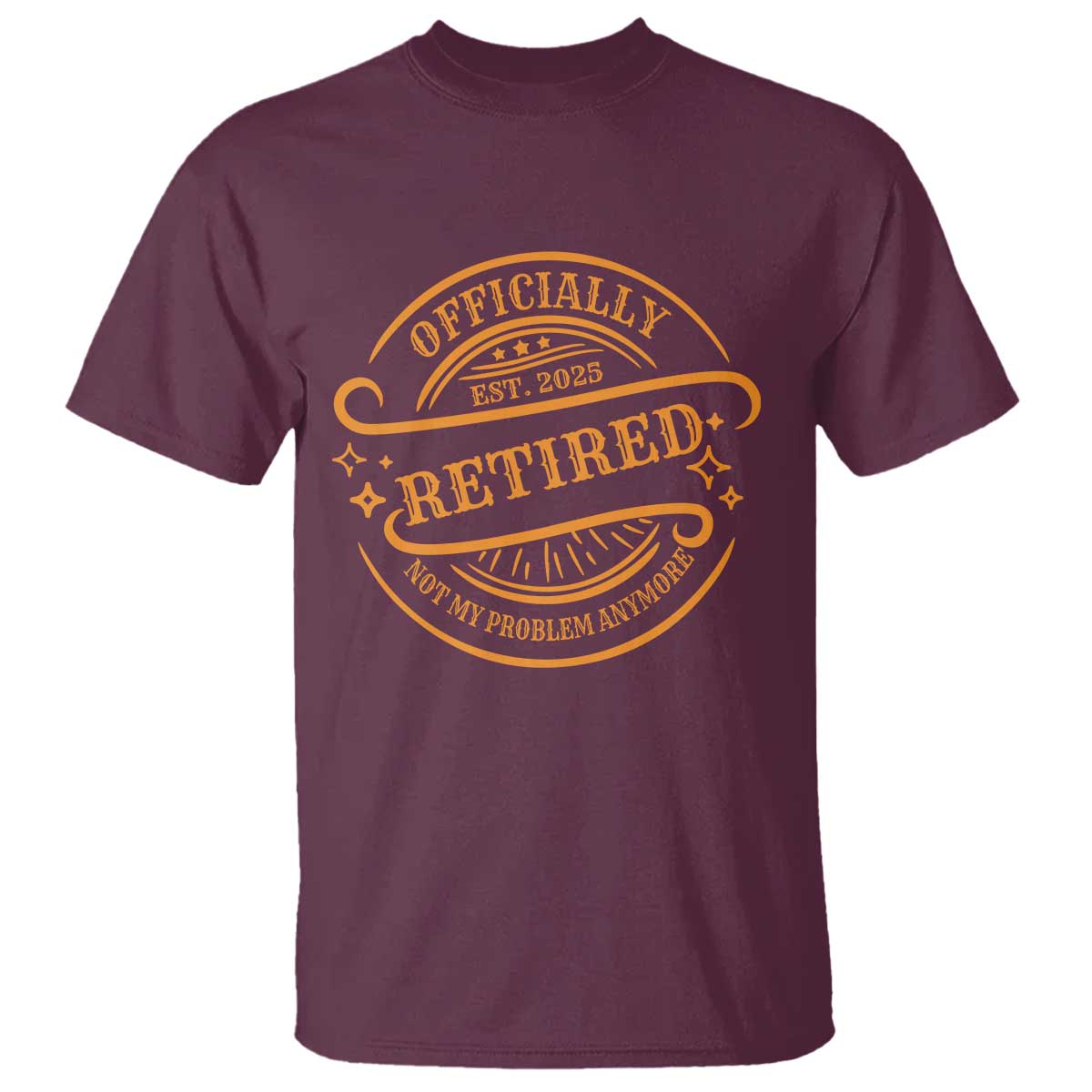 Retired Est 2025 T Shirt Not My Problem Anymore Vintage Retirement Gifts TS10