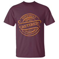 Retired Est 2025 T Shirt Not My Problem Anymore Vintage Retirement Gifts TS10