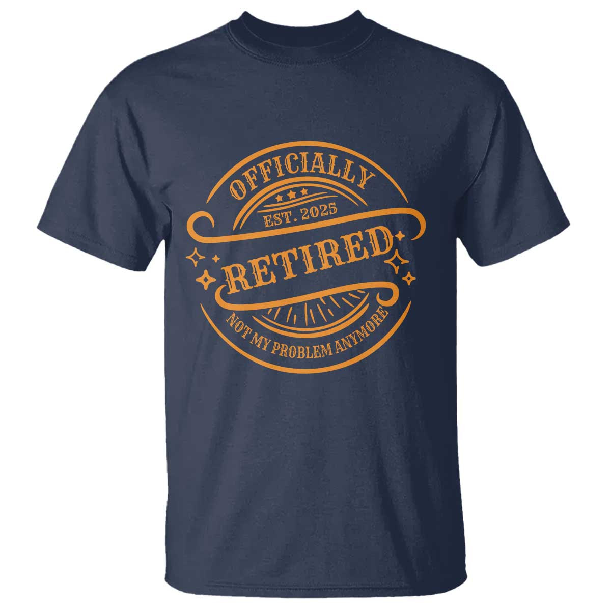 Retired Est 2025 T Shirt Not My Problem Anymore Vintage Retirement Gifts TS10