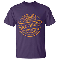 Retired Est 2025 T Shirt Not My Problem Anymore Vintage Retirement Gifts TS10