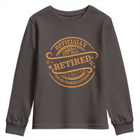 Retired Est 2025 Youth Sweatshirt Not My Problem Anymore Vintage Retirement Gifts TS10