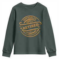 Retired Est 2025 Youth Sweatshirt Not My Problem Anymore Vintage Retirement Gifts TS10