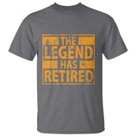 Retro The Legend Has Retired T Shirt