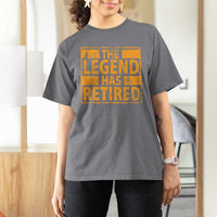 Retro The Legend Has Retired T Shirt For Women
