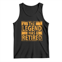 Retro The Legend Has Retired Tank Top Retirement Gifts