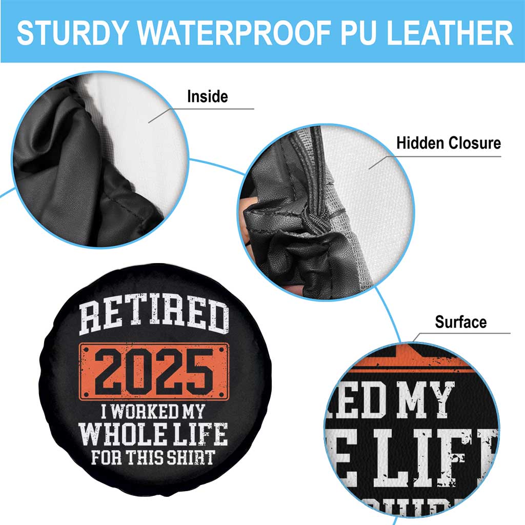 Funny Retired 2025 Spare Tire Cover I Worker My Whole Life For This