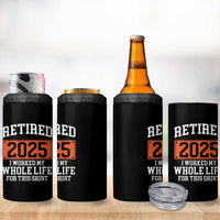 Funny Retired 2025 4 in 1 Can Cooler Tumbler I Worker My Whole Life For This