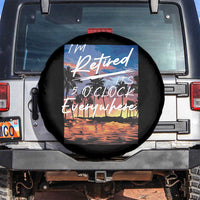 Funny Retirement Gift Spare Tire Cover I'm Retired It's 5 O'Clock Everywhere Beach Summer Vibes