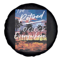 Funny Retirement Gift Spare Tire Cover I'm Retired It's 5 O'Clock Everywhere Beach Summer Vibes