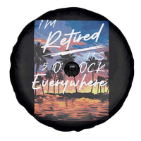 Funny Retirement Gift Spare Tire Cover I'm Retired It's 5 O'Clock Everywhere Beach Summer Vibes