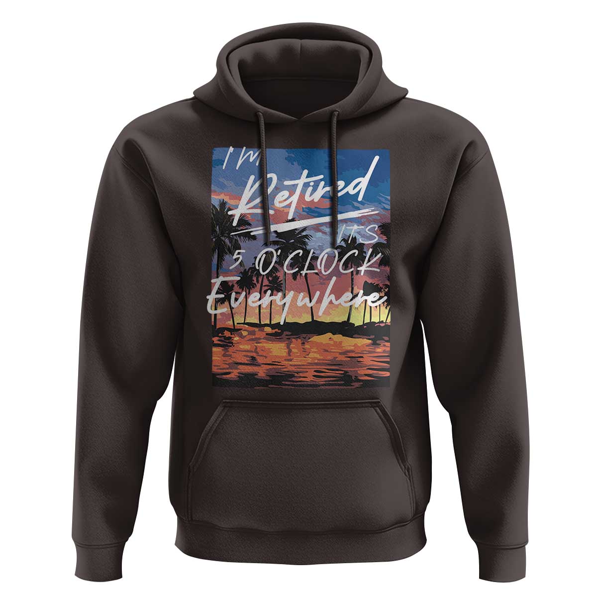 Funny Retirement Gift Hoodie I'm Retired It's 5 O'Clock Everywhere Beach Summer Vibes