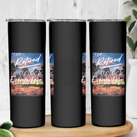 Funny Retirement Gift Skinny Tumbler I'm Retired It's 5 O'Clock Everywhere Beach Summer Vibes
