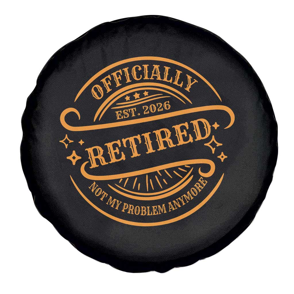 Retired Est 2026 Spare Tire Cover Not My Problem Anymore Vintage Retirement Gifts - Wonder Print Shop