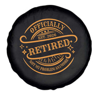 Retired Est 2026 Spare Tire Cover Not My Problem Anymore Vintage Retirement Gifts - Wonder Print Shop