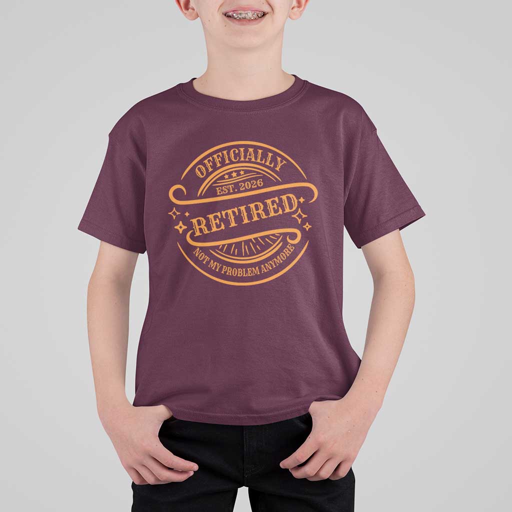 Retired Est 2026 T Shirt For Kid Not My Problem Anymore Vintage Retirement Gifts - Wonder Print Shop