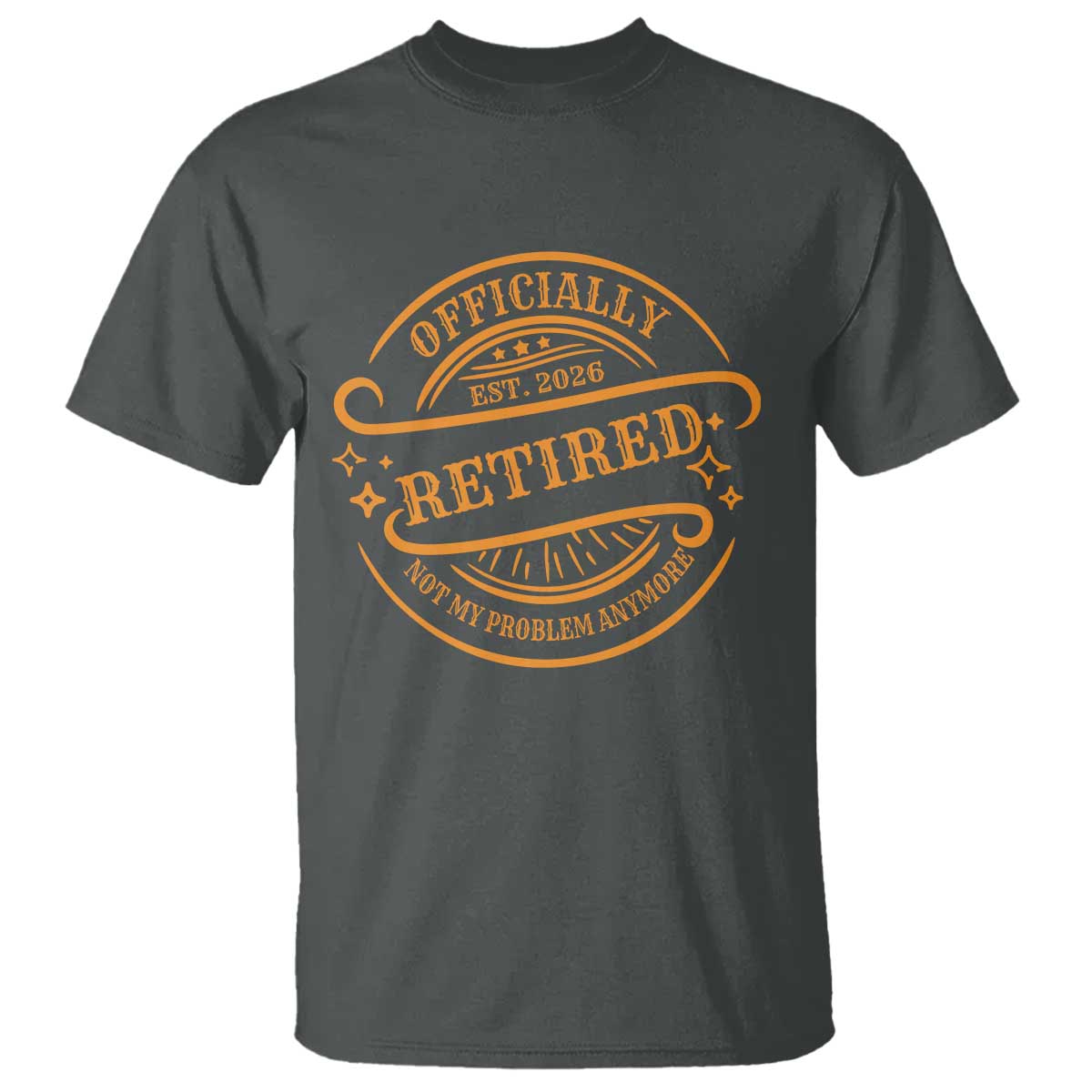 Retired Est 2026 T Shirt Not My Problem Anymore Vintage Retirement Gifts - Wonder Print Shop