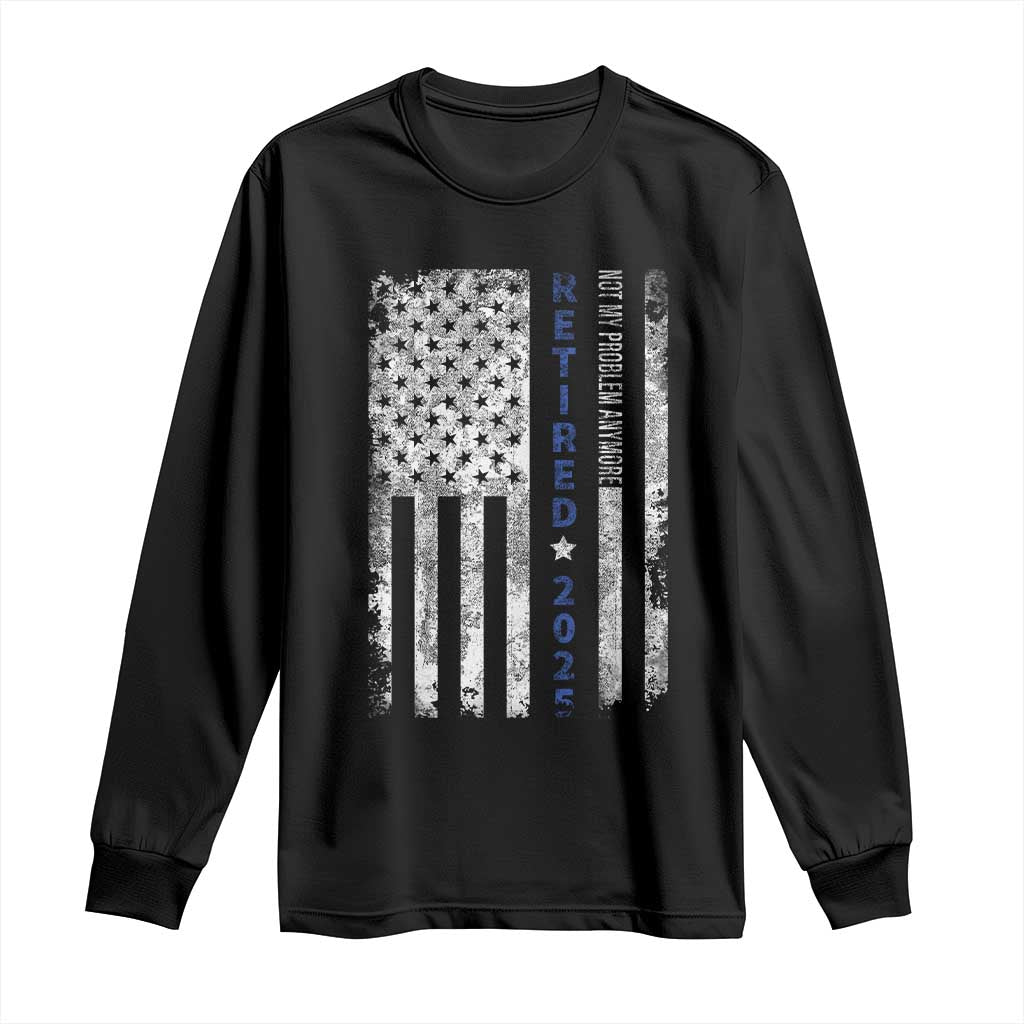 Retired 2025 Long Sleeve Shirt Not My Problem Anymore Vintage American Flag - Wonder Print Shop