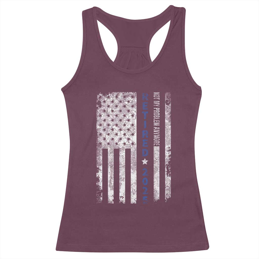Retired 2025 Racerback Tank Top Not My Problem Anymore Vintage American Flag - Wonder Print Shop