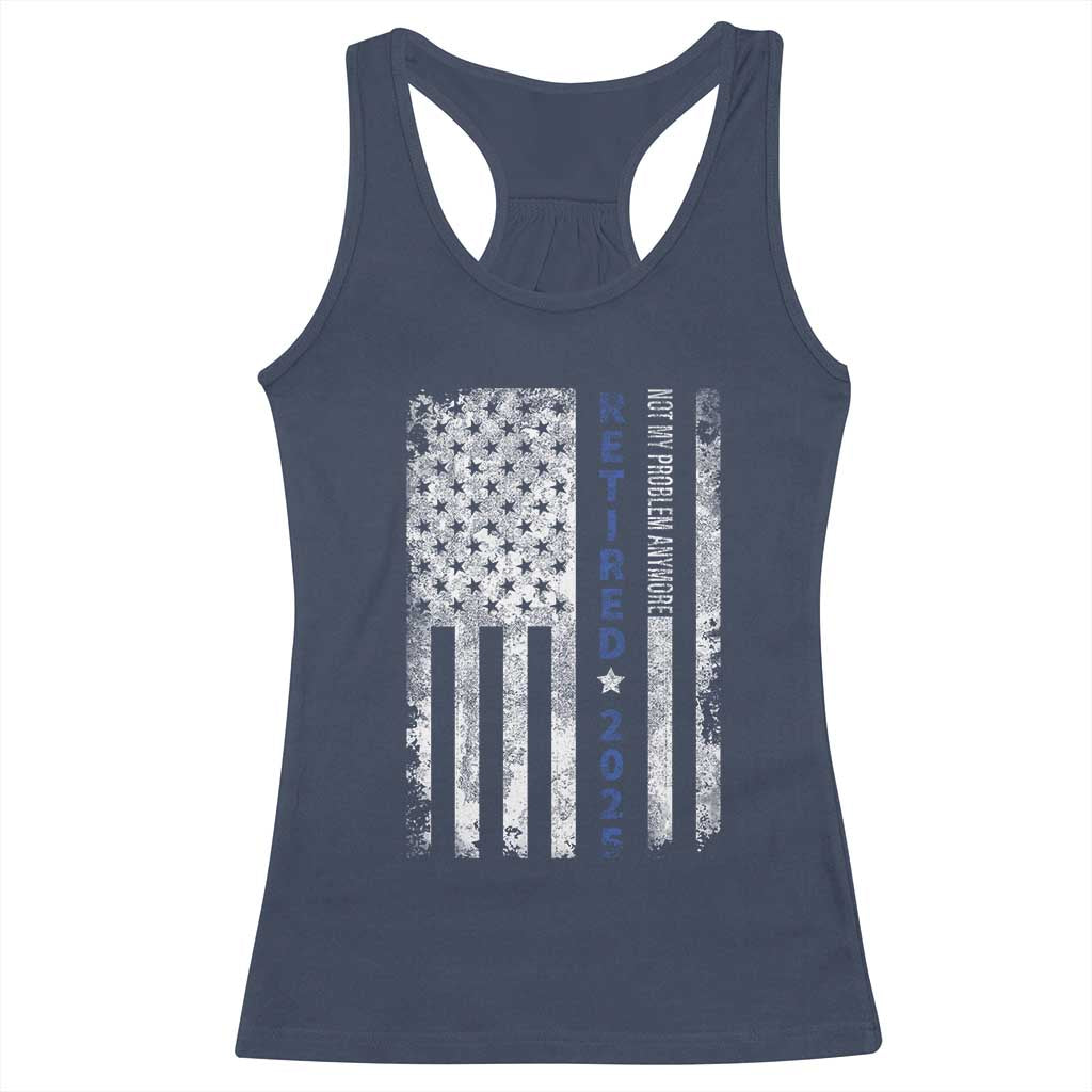 Retired 2025 Racerback Tank Top Not My Problem Anymore Vintage American Flag - Wonder Print Shop