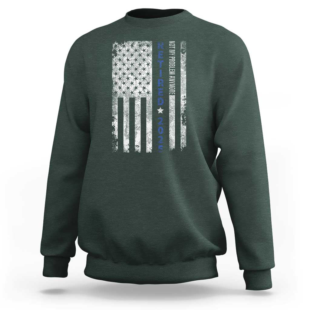 Retired 2025 Sweatshirt Not My Problem Anymore Vintage American Flag - Wonder Print Shop