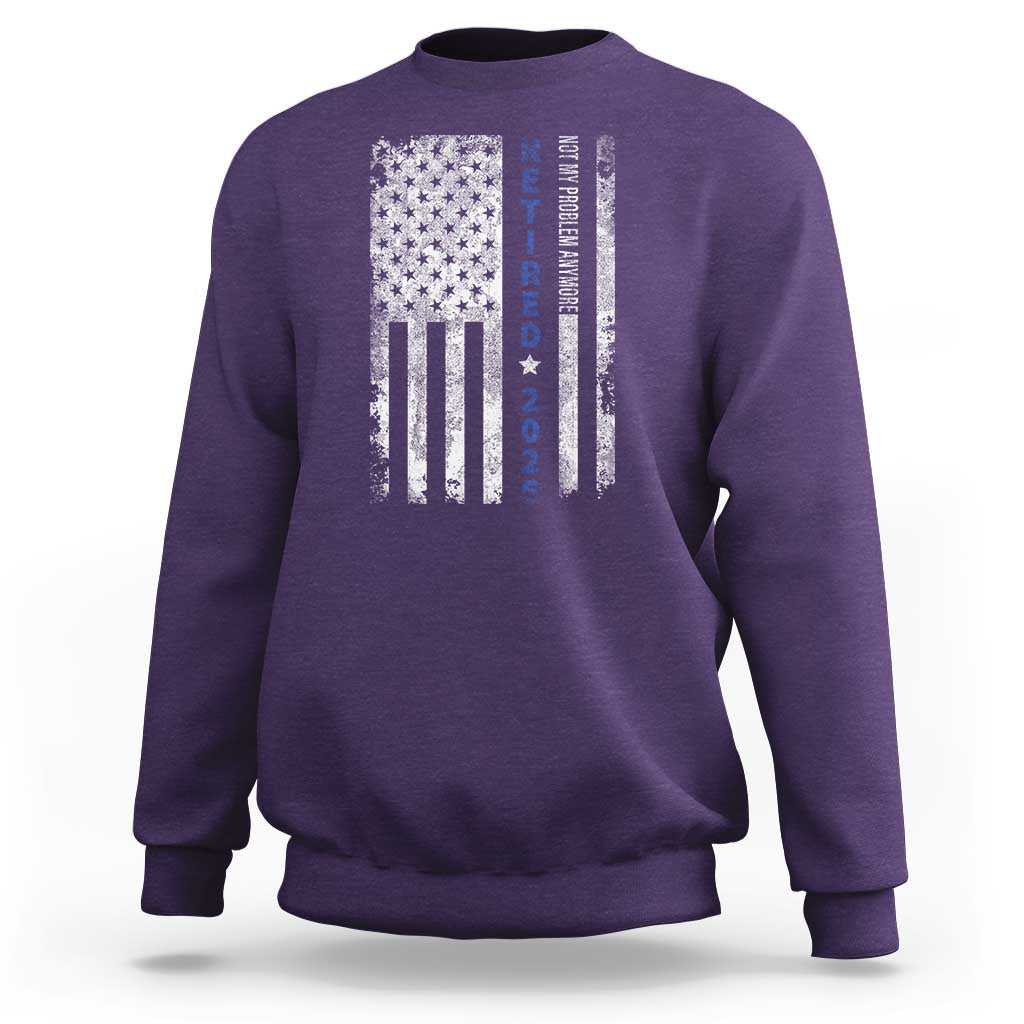 Retired 2025 Sweatshirt Not My Problem Anymore Vintage American Flag - Wonder Print Shop