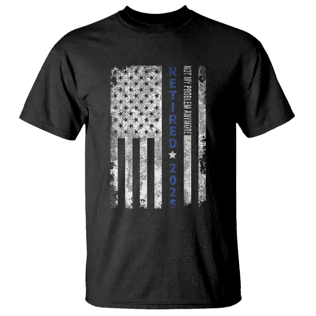 Retired 2025 T Shirt Not My Problem Anymore Vintage American Flag - Wonder Print Shop
