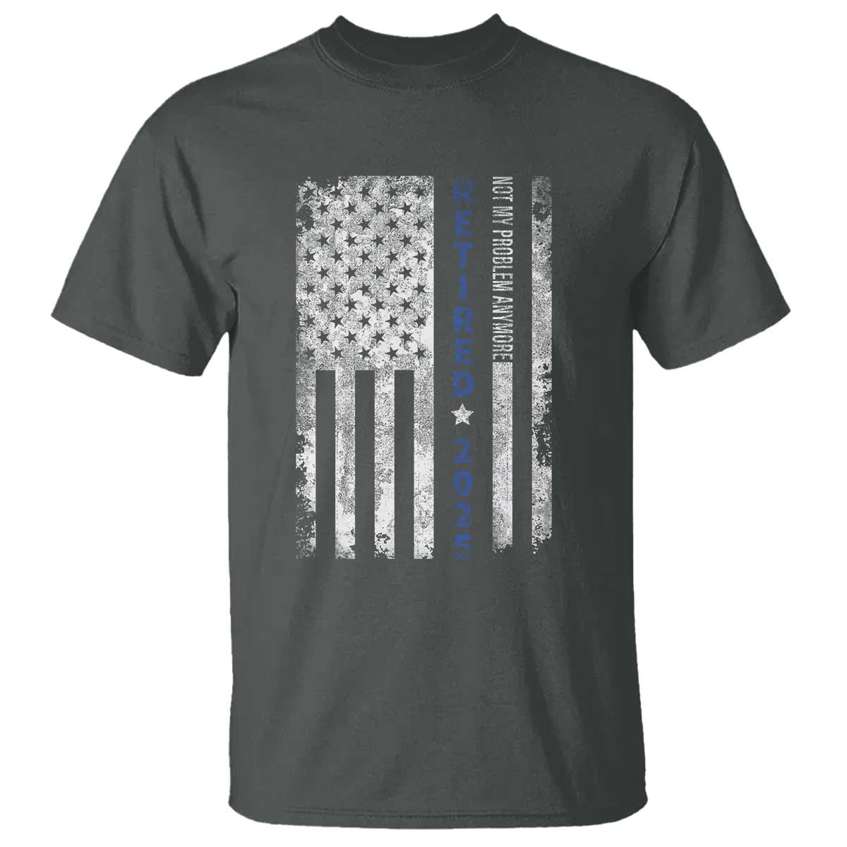 Retired 2025 T Shirt Not My Problem Anymore Vintage American Flag - Wonder Print Shop