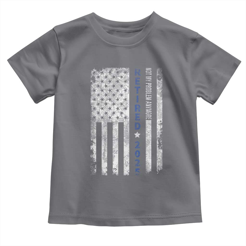 Retired 2025 Toddler T Shirt Not My Problem Anymore Vintage American Flag - Wonder Print Shop