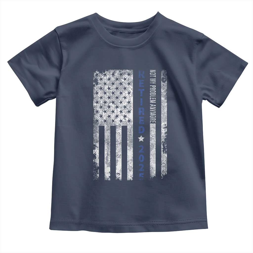 Retired 2025 Toddler T Shirt Not My Problem Anymore Vintage American Flag - Wonder Print Shop