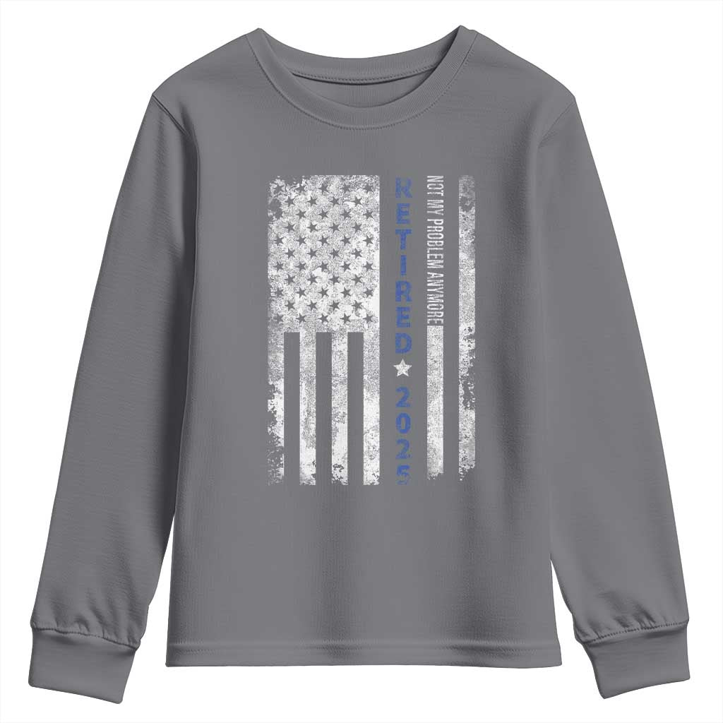 Retired 2025 Youth Sweatshirt Not My Problem Anymore Vintage American Flag - Wonder Print Shop