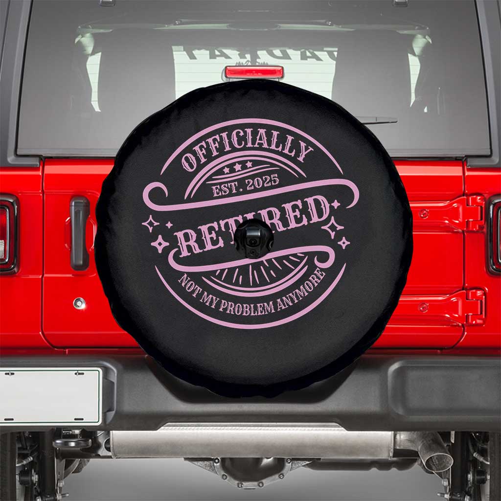 Retired Est 2025 Spare Tire Cover Not My Problem Anymore Vintage Pink Retirement Gifts TS10