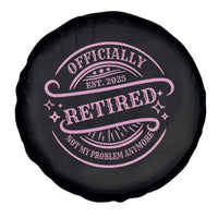 Retired Est 2025 Spare Tire Cover Not My Problem Anymore Vintage Pink Retirement Gifts TS10