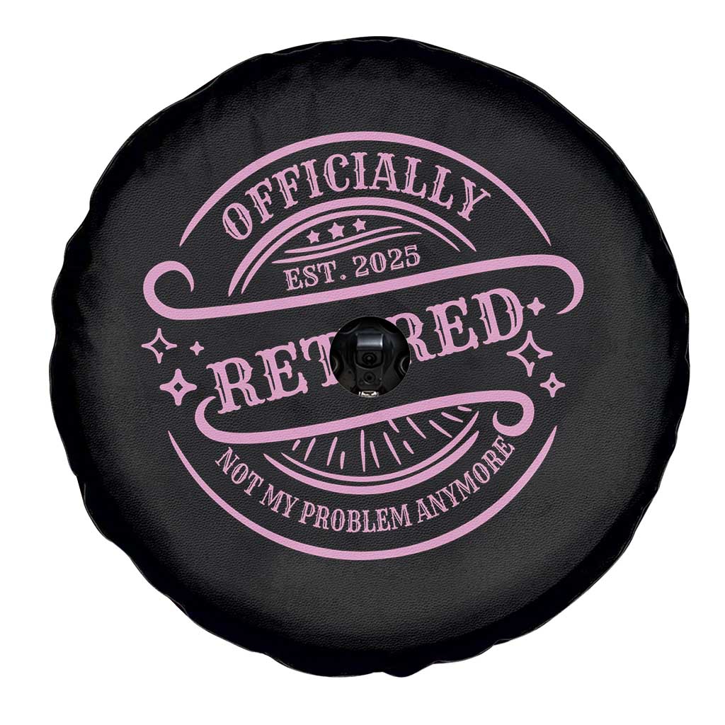 Retired Est 2025 Spare Tire Cover Not My Problem Anymore Vintage Pink Retirement Gifts TS10
